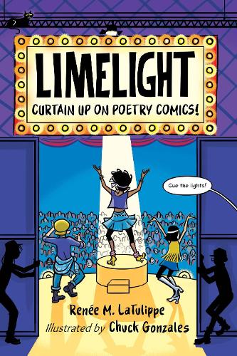 Паперова книга «Limelight: Curtain Up on Poetry Comics!», авторів Чак Гонзалес, Рене М. Латуліпп - фото №1