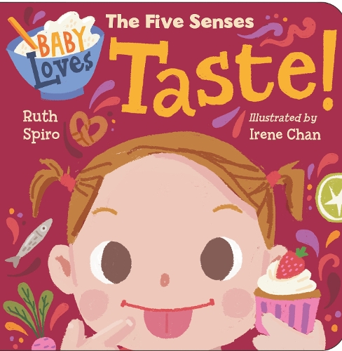 Бумажная книга «Baby Loves the Five Senses: Taste!», авторов Ирен Чан, Рут Спиро - фото №1
