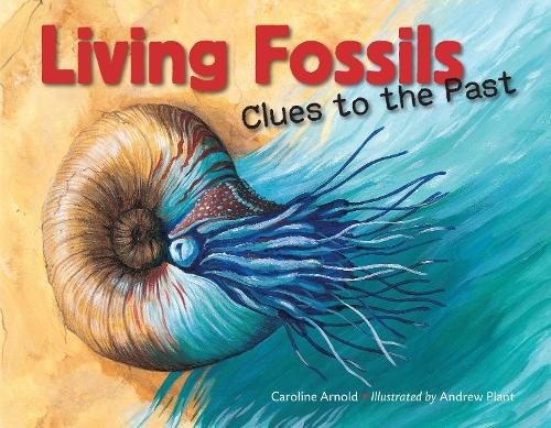 Бумажная книга «Living Fossils: Clues to the Past», автор Каролина Арнольд - фото №1