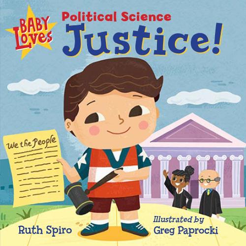 Бумажная книга «Baby Loves Political Science: Justice!», автор Рут Спиро - фото №1