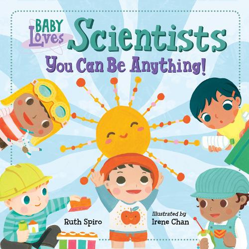 Бумажная книга «Baby Loves Scientists», авторов Ирен Чан, Рут Спиро - фото №1