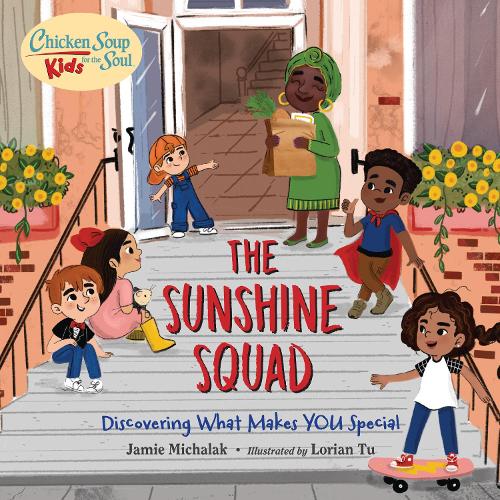 Бумажная книга «Chicken Soup for the Soul KIDS: The Sunshine Squad: Discovering What Makes You Special», автор Лориан Ту - фото №1