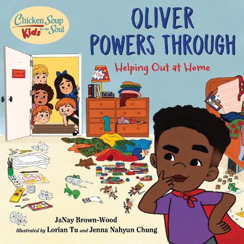 Бумажная книга «Chicken Soup for the Soul KIDS: Oliver Powers Through: Helping Out at Home», авторов Дженей Браун-Вуд, Лориан Ту - фото №1
