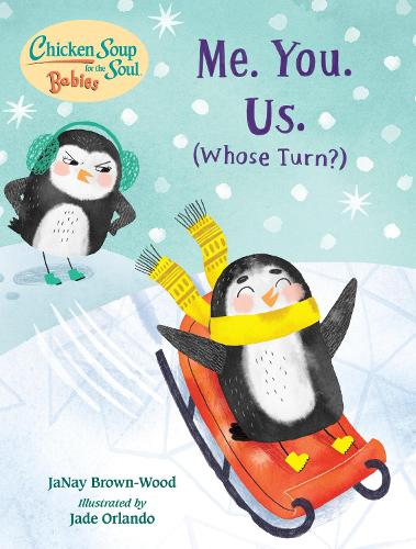 Бумажная книга «Chicken Soup for the Soul BABIES: Me. You. Us. (Whose Turn?): A Book About Taking Turns », автор Дженей Браун-Вуд - фото №1