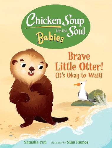 Бумажная книга «Chicken Soup for the Soul BABIES: Brave Little Otter! (Its Okay to Wait)», автор Наташа Йим - фото №1