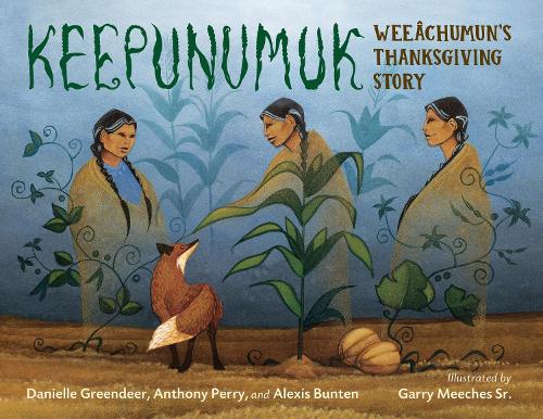 [object Object] «Keepunumuk: Weeâchumun's Thanksgiving Story », авторов Энтони Перри, Даниэль Гриндер - фото №1