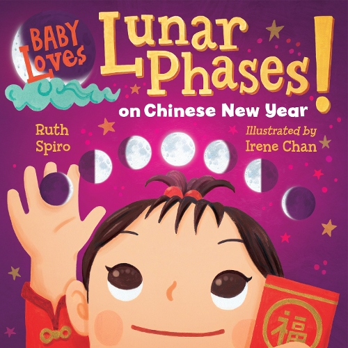 Бумажная книга «Baby Loves Lunar Phases on Chinese New Year!», авторов Ирен Чан, Рут Спиро - фото №1