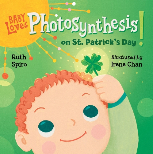 Бумажная книга «Baby Loves Photosynthesis on St. Patrick's Day!», авторов Ирен Чан, Рут Спиро - фото №1