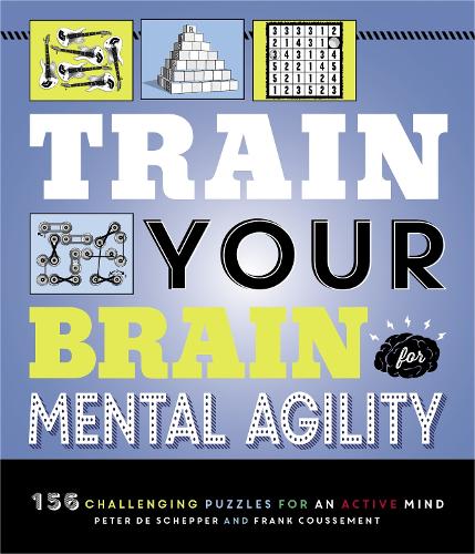 Паперова книга «Train Your Brain: Mental Agility: 156 Puzzles for an Active Mind », авторів Френк Куссеман, Пітер де Шеппер - фото №1