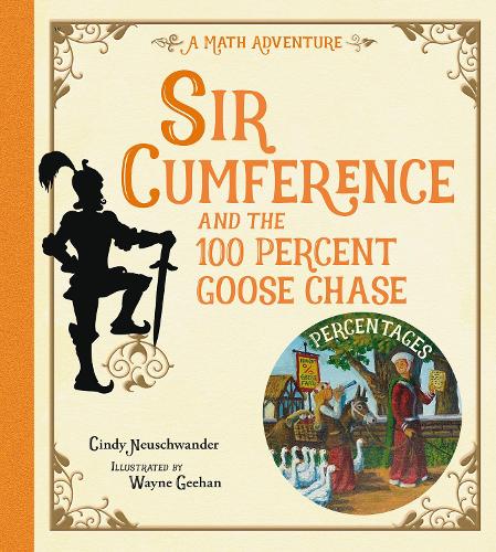 Бумажная книга «Sir Cumference and the 100 PerCent Goose Chase», автор Синди Нойшвандер - фото №1
