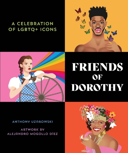 Бумажная книга «Friends of Dorothy: A Celebration of LGBTQ+ Icons», автор Энтони Узаровски - фото №1
