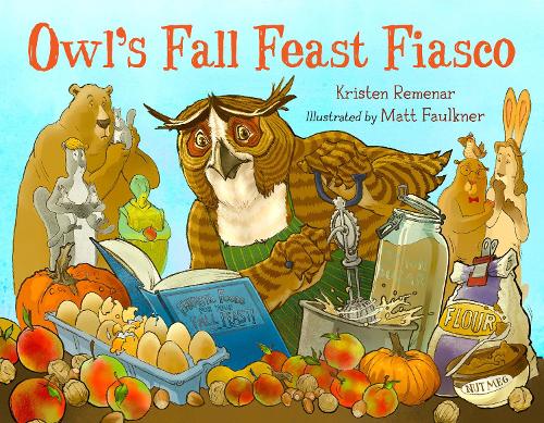 Бумажная книга «Owl's Fall Feast Fiasco», авторов Кристен Ременар, Мэтт Фолкнер - фото №1