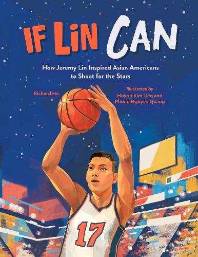 Бумажная книга «If Lin Can: How Jeremy Lin Inspired Asian Americans to Shoot for the Stars», автор Хуинь Ким Лиен - фото №1