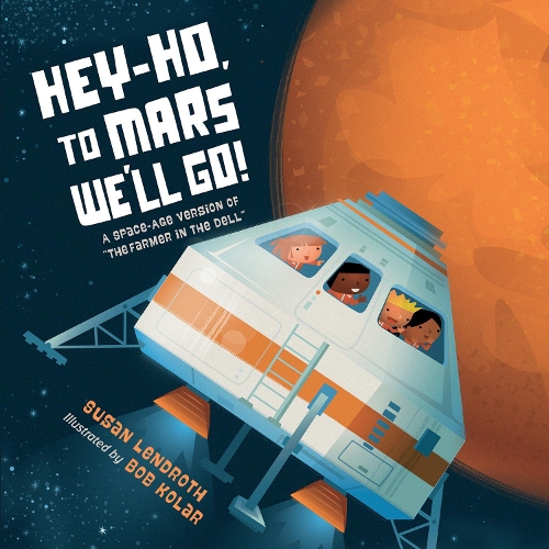 Бумажная книга «Hey-Ho, to Mars We'll Go!», авторов Боб Колар, Сьюзен Лендрот - фото №1