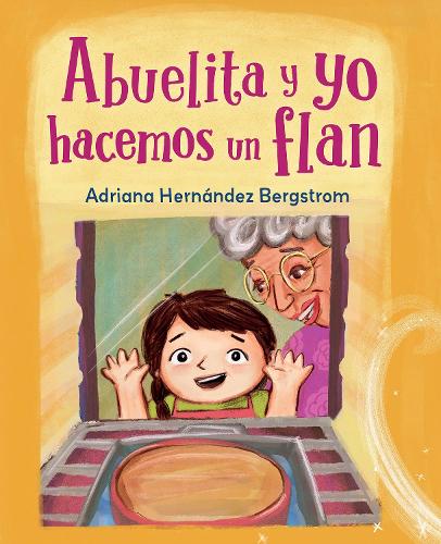 Бумажная книга «Abuelita y yo hacemos flan», автор Адриана Эрнандес Бергстром - фото №1