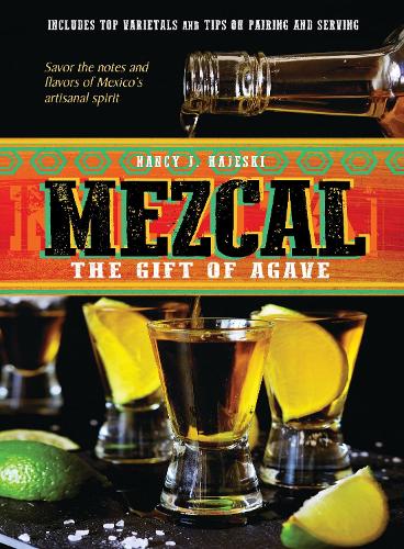 Бумажная книга «Mezcal: The Gift of Agave», автор Нэнси Дж. Хаджески - фото №1