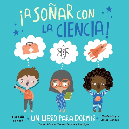 Паперова книга «¡A soñar con la ciencia!», авторів Еліс Поттер, Мішель Шауб - фото №1