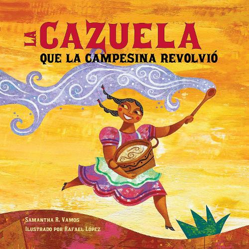 Бумажная книга «La cazuela que la campesina revolvió», авторов Рафаэль Лопес, Саманта Р. Вамос - фото №1