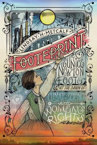 Бумажная книга «Footeprint: Eunice Newtown Foote at the Dawn of Climate Science and Women's Rights», автор Линдси Х. Меткалф - фото №1