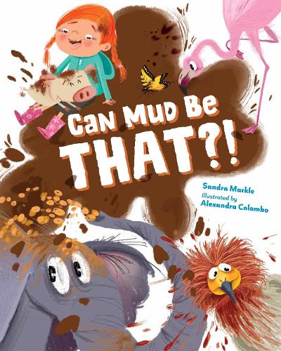 Паперова книга «Can Mud Be THAT?!», авторів Александра Коломбо, Сандра Маркл - фото №1