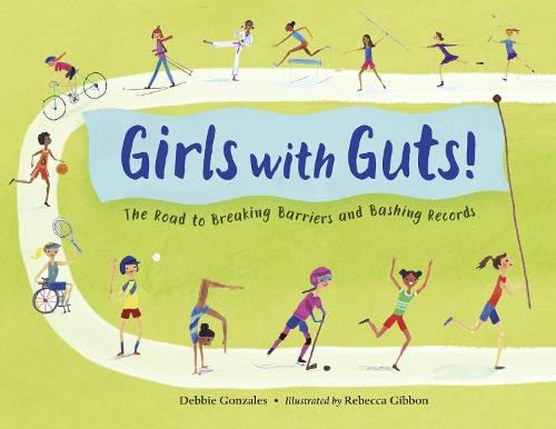 Бумажная книга «Girls with Guts!: The Road to Breaking Barriers and Bashing Records», авторов Дебби Гонзалес, Ребекка Гиббон - фото №1