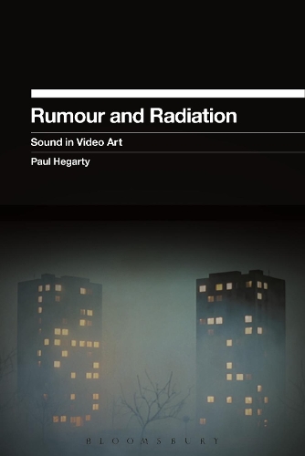 Паперова книга «Rumour and Radiation: Sound in Video Art», автор Пол Хегарті - фото №1
