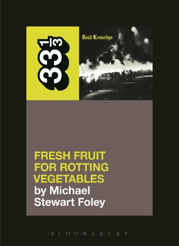 Бумажная книга «Dead Kennedys' Fresh Fruit for Rotting Vegetables», автор Майкл Стюарт Фоули - фото №1