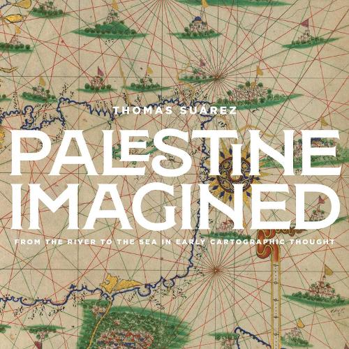 Бумажная книга «Palestine Mapped: From the River to the Sea in Early Geographic Thought», автор Томас Суарес - фото №1