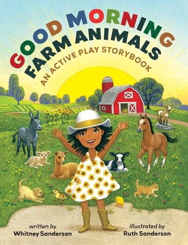 Бумажная книга «Good Morning, Farm Animals: An Active Play Storybook», авторов Рут Сандерсон, Уитни Сандерсон - фото №1