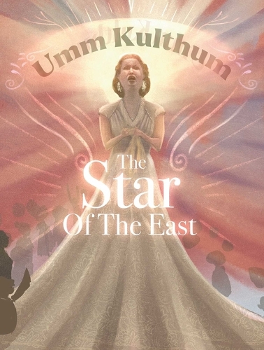 Бумажная книга «Umm Kulthum: The Star of the East», автор Ронда Румани - фото №1