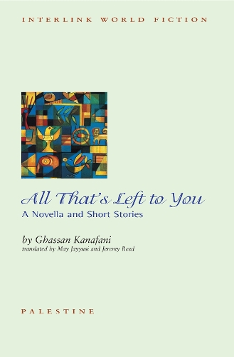Бумажная книга «All That's Left To You: A Novella and Other Stories», автор Гассан Канафани - фото №1