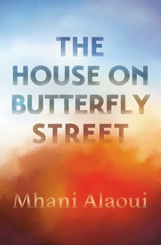 Бумажная книга «The House On Butterfly Street: A Novel», автор Мхани Алауи - фото №1