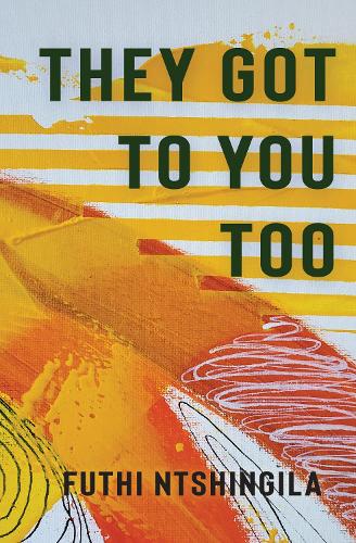 Паперова книга «They Got To You Too: A Novel», автор Футі Нтшингіла - фото №1