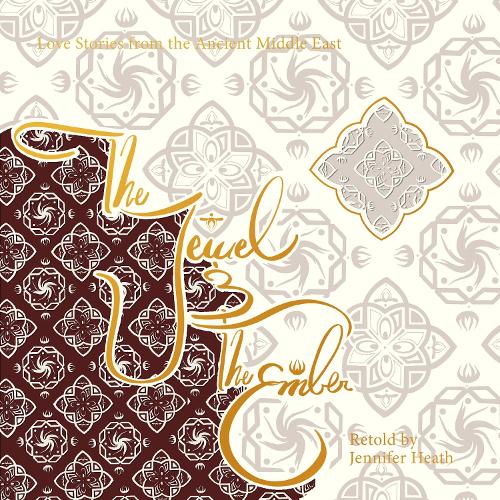 Бумажная книга «The Jewel And The Ember: Love Stories from the Ancient Middle East», автор Дженнифер Хит - фото №1