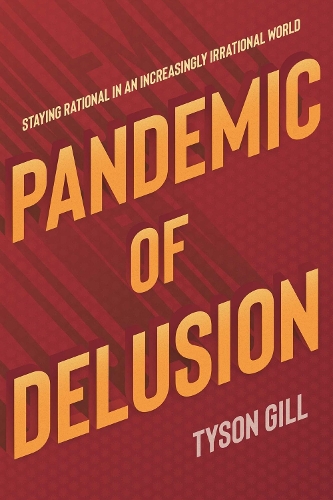 Бумажная книга «Pandemic Of Delusion: A People's Guide to Scientific, Fact-Based Thinking», автор Тайсон Гилл - фото №1