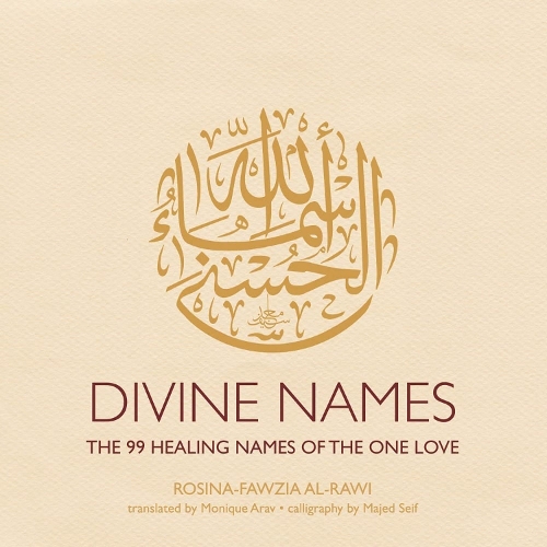 Бумажная книга «Divine Names: The 99 Healing Names of the One Love (Special Edition)», автор Розина-Фавзия аль-Рави - фото №1