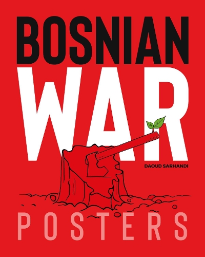 Паперова книга «Bosnian War Posters», авторів Керол А. Уеллс, Дауд Сарханді - фото №1