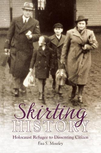 Бумажная книга «Skirting History: Holocaust Refugee To Dissenting Citizen», автор Ева С. Мозли - фото №1