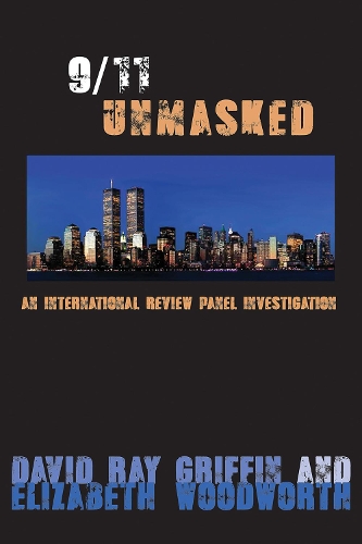 Бумажная книга «9/11 Unmasked: An International Review Panel Investigation», авторов Дэвид Рэй Гриффин, Элизабет Вудворт - фото №1