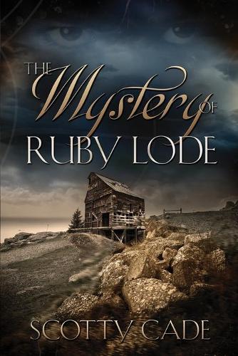 Паперова книга «The Mystery of Ruby Lode», автор Скотті Кейд - фото №1