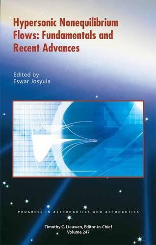 Бумажная книга «Hypersonic Nonequilibrium Flows: Fundamentals and Recent Advances», автор Эсвар Джосюла - фото №1