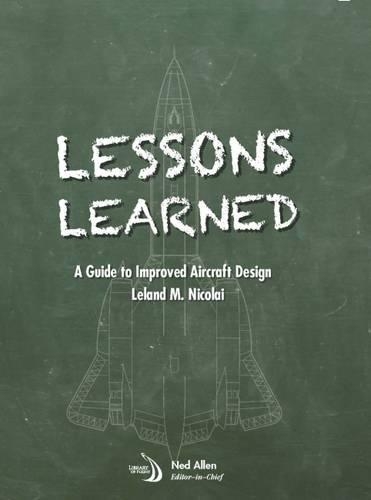 Бумажная книга «Lessons Learned: A Guide to Impoved Aircraft Design», автор Лиланд М. Николаи - фото №1
