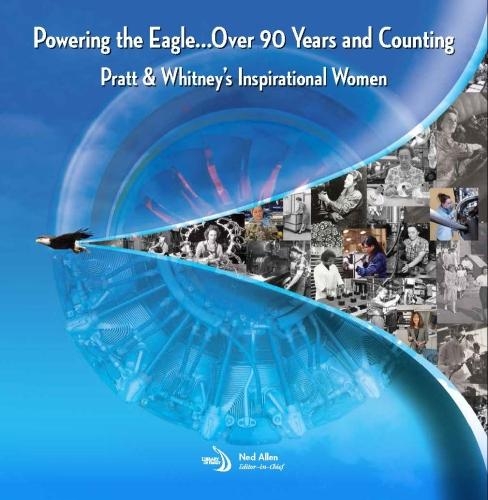 Паперова книга «Powering the Eagle...90 Years and Counting: Pratt & Whitney’s Inspirational Women», автор Пратт і Вітні - фото №1