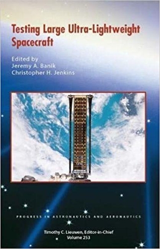 Паперова книга «Testing Large Ultra-Lightweight Spacecraft», авторів Кристофер Х.М. Дженкинс, Джеремі А. Банік - фото №1