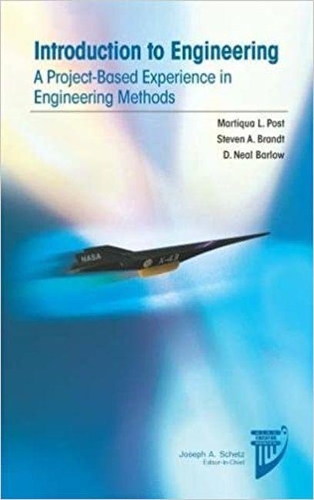 Бумажная книга «Introduction to Engineering: A Project-Based Experience in Engineering Methods», авторов Д. Нил Барлоу, Мартикуа Л. Пост, Стивен А. Брандт - фото №1