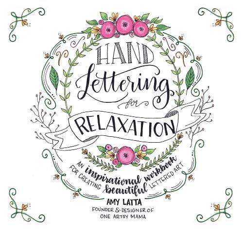 Бумажная книга «Hand Lettering for Relaxation: An Inspirational Workbook for Creating Beautiful Lettered Art», автор Эми Латта - фото №1