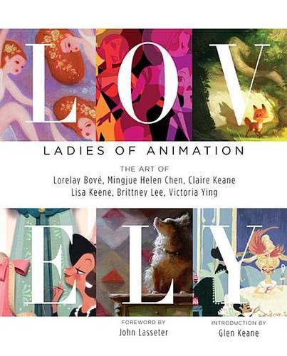 Бумажная книга «Lovely: Ladies of Animation: The Art of Lorelay Bove, Brittney Lee, Claire Keane, Lisa Keene, Victoria Ying and Helen Chen», авторов Бриттни Ли, Клэр Кин, Лиза Кин, Лорелея Бове, Минцзюэ Хелен Чен, Виктория Йинг - фото №1