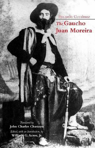 Паперова книга «The Gaucho Juan Moreira: True Crime in Nineteenth-Century Argentina», автор Едуардо Гутьєррес - фото №1