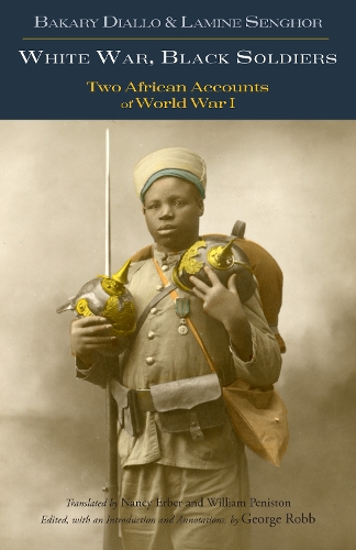 Бумажная книга «White War, Black Soldiers: Two African Accounts of World War I», авторов Бакари Диалло, Ламин Сенгор - фото №1