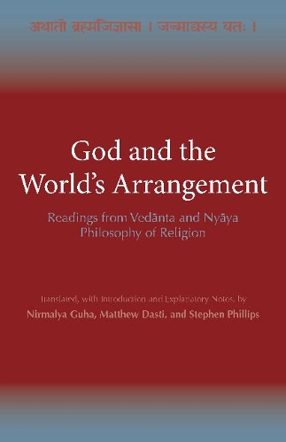 Бумажная книга «God and the World's Arrangement: Readings from Vedanta and Nyaya Philosophy of Religion», авторов Мэтью Дасти, Нирмалия Гуха, Стивен Филлипс - фото №1